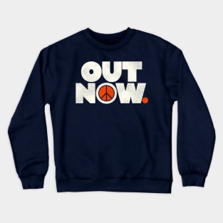 Out Now Anti-Vietnam War Protest Crewneck Sweatshirt